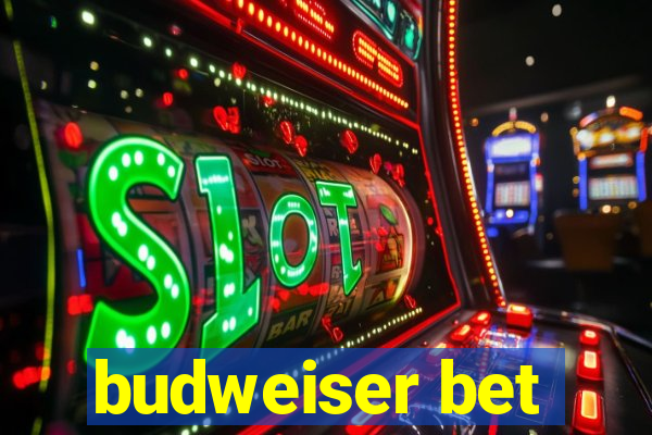 budweiser bet